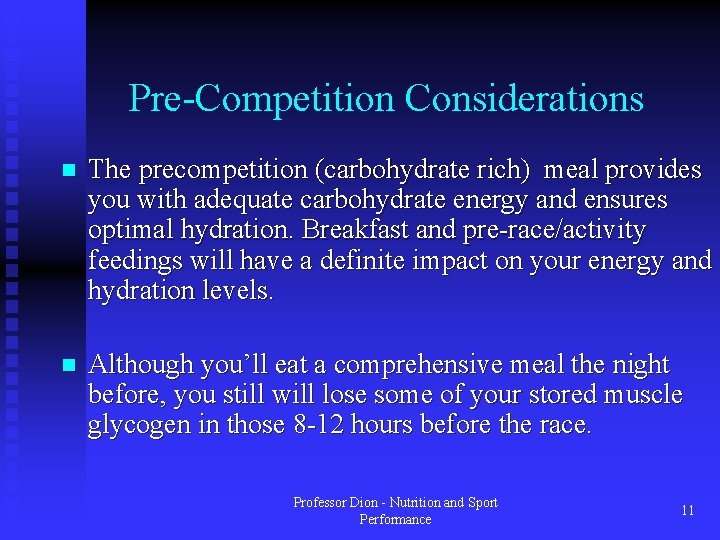 Pre-Competition Considerations n The precompetition (carbohydrate rich) meal provides you with adequate carbohydrate energy Pre-Competition Considerations n The precompetition (carbohydrate rich) meal provides you with adequate carbohydrate energy