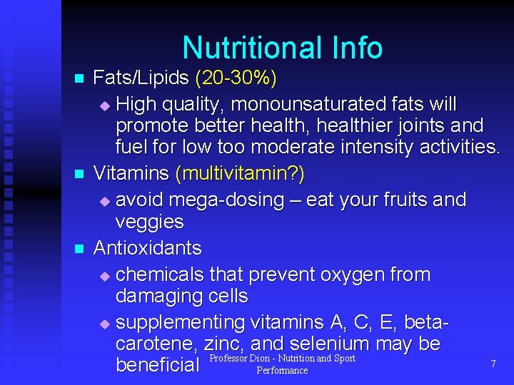 Nutritional Info n n n Fats/Lipids (20 -30%) u High quality, monounsaturated fats will Nutritional Info n n n Fats/Lipids (20 -30%) u High quality, monounsaturated fats will