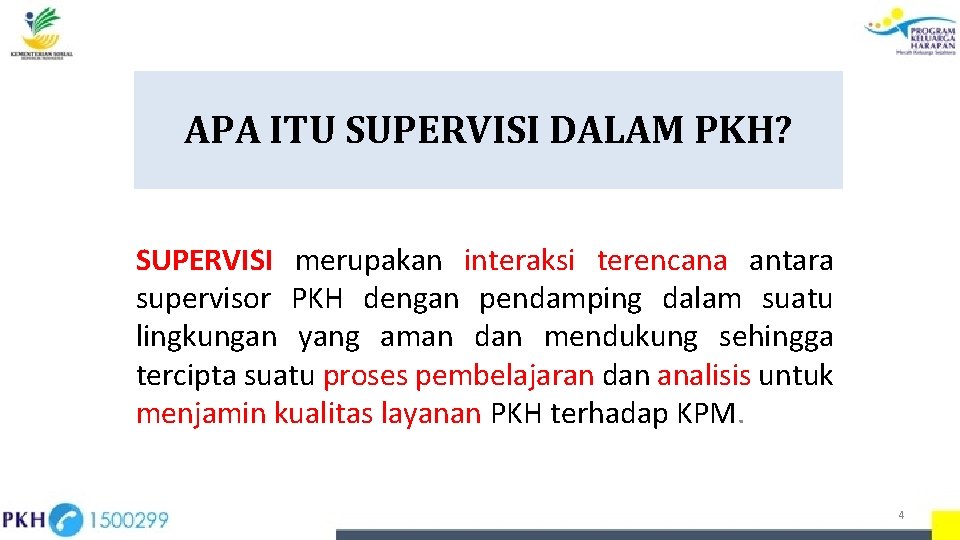 APA ITU SUPERVISI DALAM PKH? SUPERVISI merupakan interaksi terencana antara supervisor PKH dengan pendamping