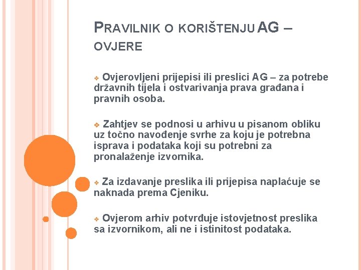 PRAVILNIK O KORIŠTENJU AG – OVJERE Ovjerovljeni prijepisi ili preslici AG – za potrebe