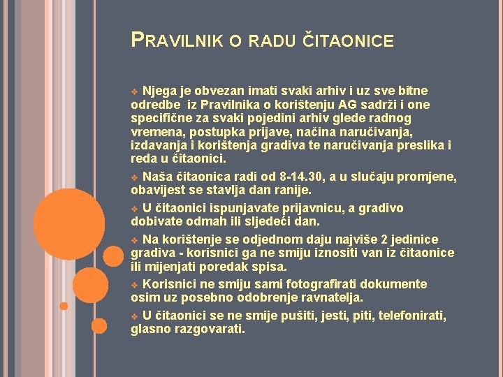 PRAVILNIK O RADU ČITAONICE Njega je obvezan imati svaki arhiv i uz sve bitne