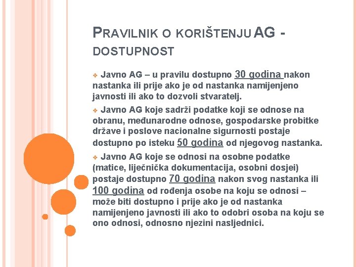 PRAVILNIK O KORIŠTENJU AG DOSTUPNOST Javno AG – u pravilu dostupno 30 godina nakon