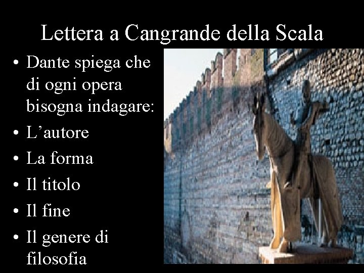 Lettera a Cangrande della Scala • Dante spiega che di ogni opera bisogna indagare: