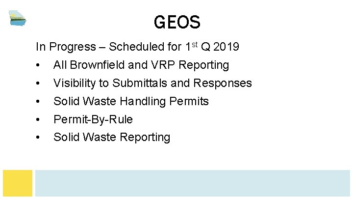 GEOS In Progress – Scheduled for 1 st Q 2019 • All Brownfield and GEOS In Progress – Scheduled for 1 st Q 2019 • All Brownfield and