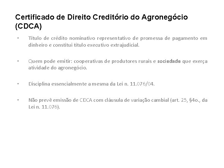 Certificado de Direito Creditório do Agronegócio (CDCA) • Título de crédito nominativo representativo de