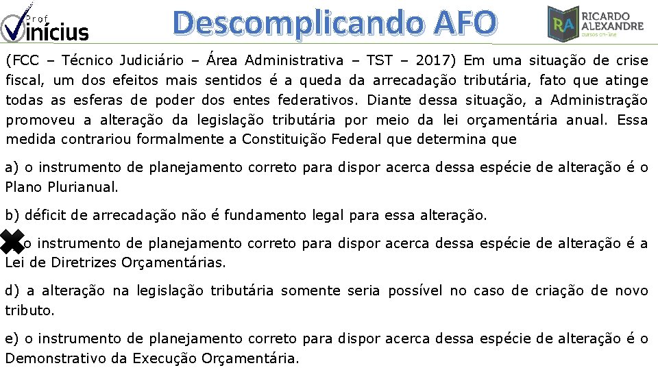 Descomplicando AFO (FCC – Técnico Judiciário – Área Administrativa – TST – 2017) Em