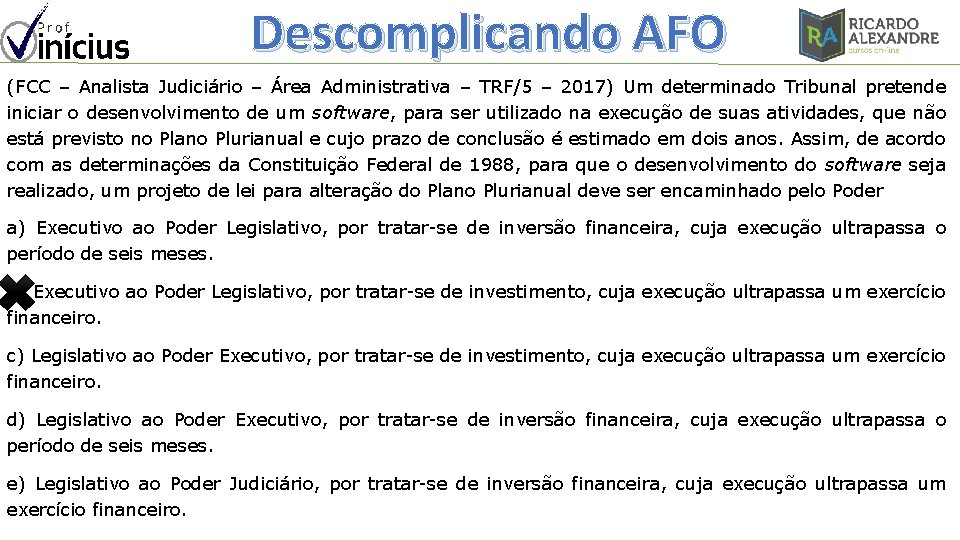 Descomplicando AFO (FCC – Analista Judiciário – Área Administrativa – TRF/5 – 2017) Um