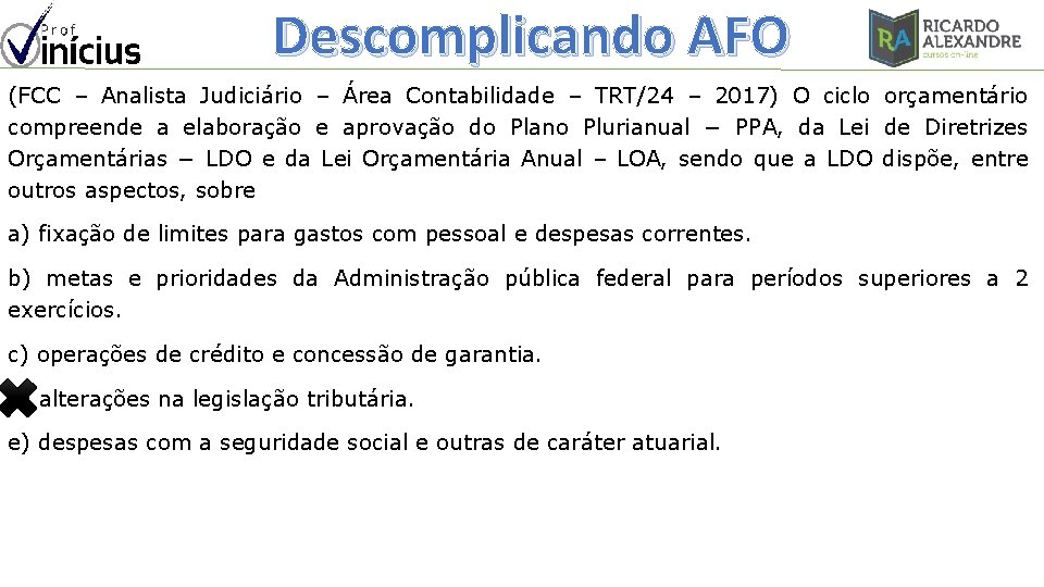 Descomplicando AFO (FCC – Analista Judiciário – Área Contabilidade – TRT/24 – 2017) O