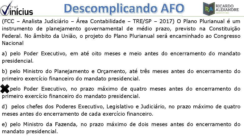 Descomplicando AFO (FCC – Analista Judiciário – Área Contabilidade – TRE/SP – 2017) O