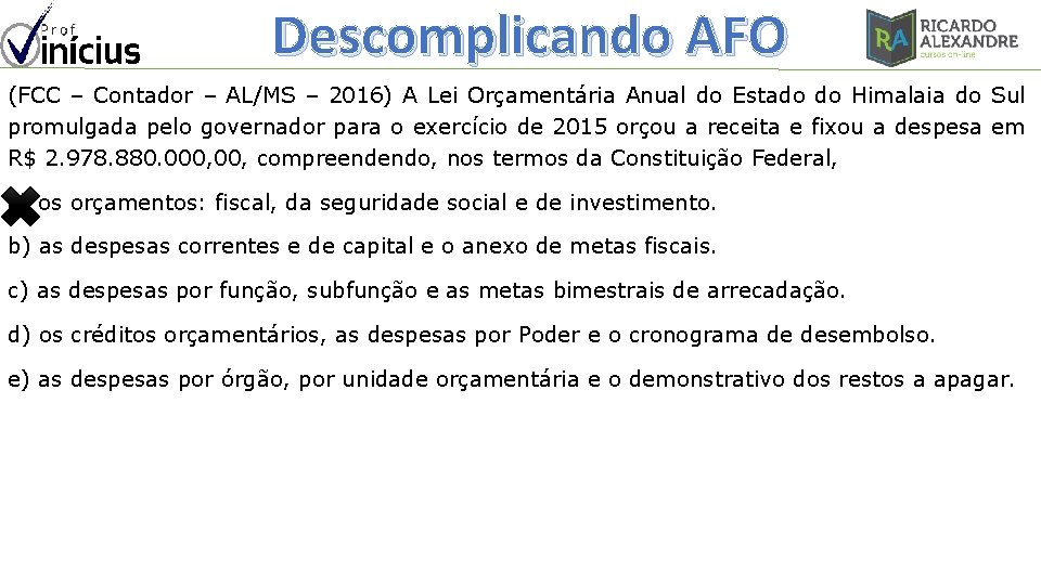 Descomplicando AFO (FCC – Contador – AL/MS – 2016) A Lei Orçamentária Anual do