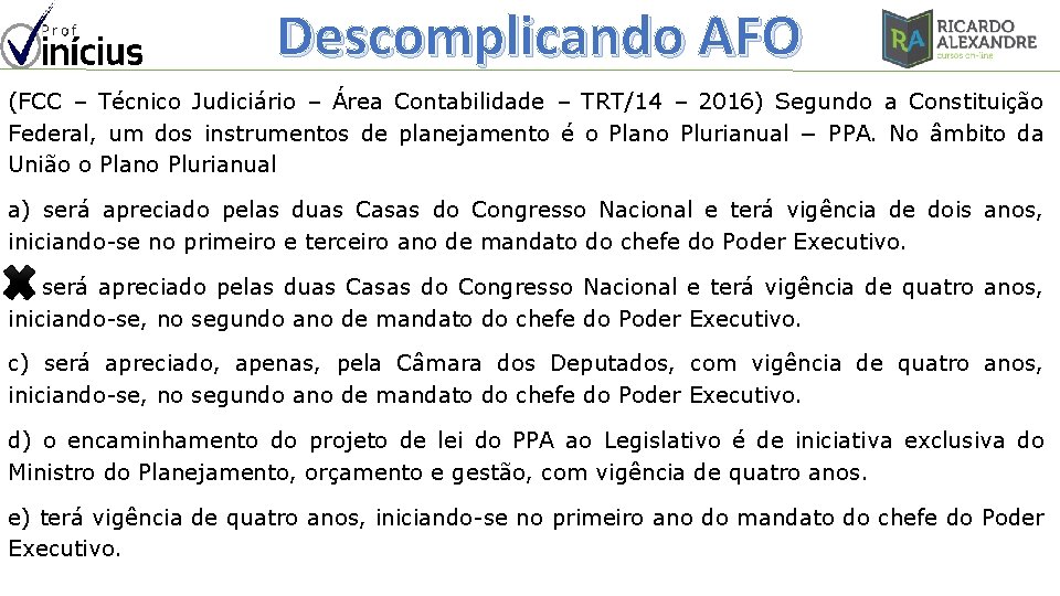 Descomplicando AFO (FCC – Técnico Judiciário – Área Contabilidade – TRT/14 – 2016) Segundo