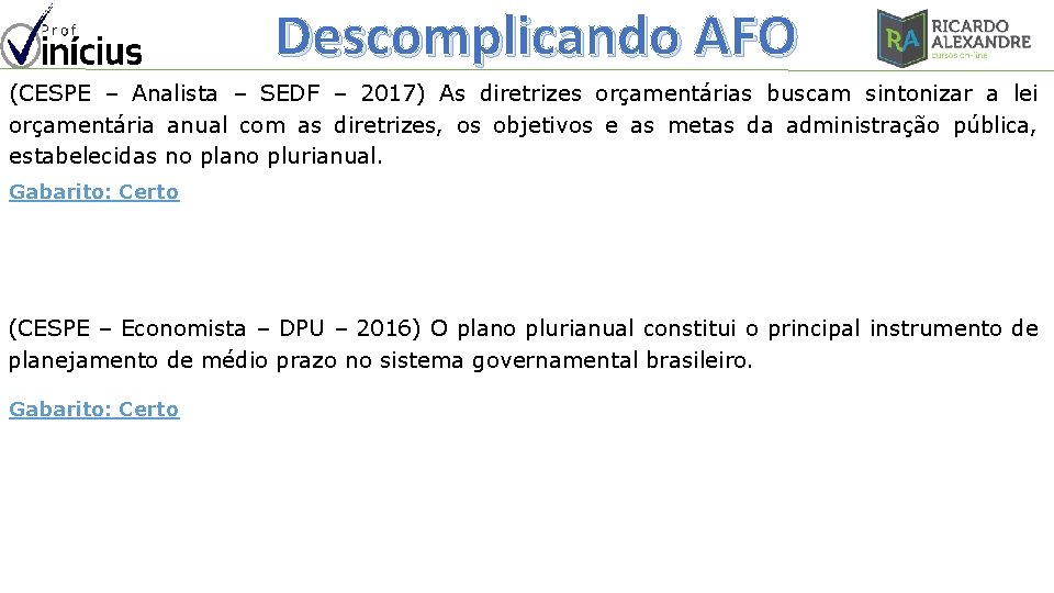 Descomplicando AFO (CESPE – Analista – SEDF – 2017) As diretrizes orçamentárias buscam sintonizar