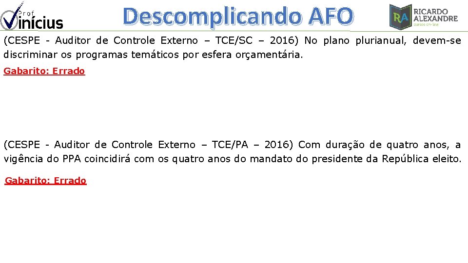 Descomplicando AFO (CESPE - Auditor de Controle Externo – TCE/SC – 2016) No plano