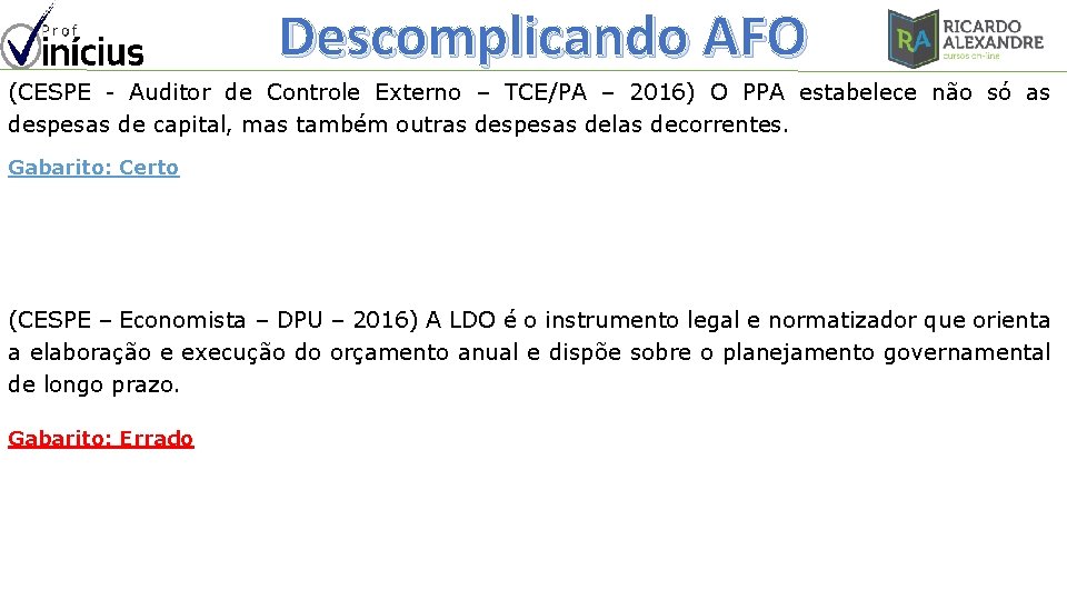 Descomplicando AFO (CESPE - Auditor de Controle Externo – TCE/PA – 2016) O PPA