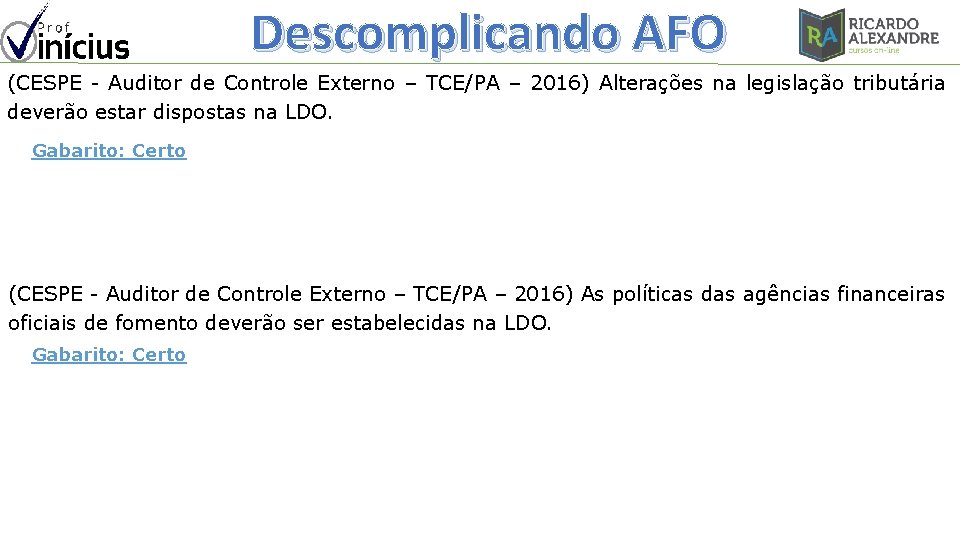Descomplicando AFO (CESPE - Auditor de Controle Externo – TCE/PA – 2016) Alterações na