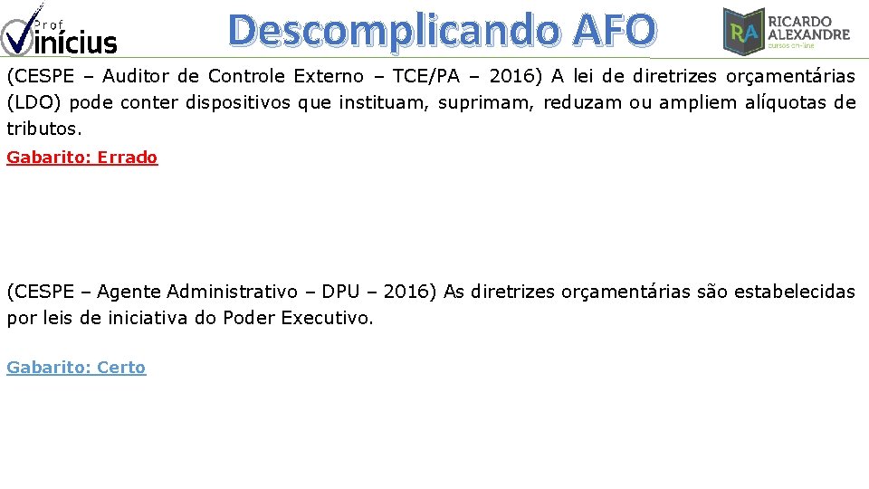 Descomplicando AFO (CESPE – Auditor de Controle Externo – TCE/PA – 2016) A lei