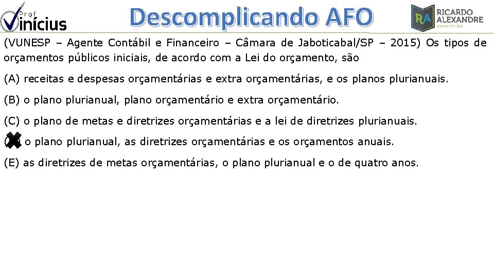 Descomplicando AFO (VUNESP – Agente Contábil e Financeiro – Câmara de Jaboticabal/SP – 2015)