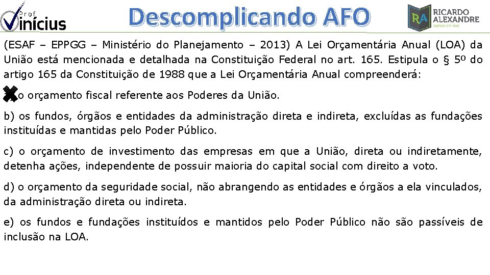 Descomplicando AFO (ESAF – EPPGG – Ministério do Planejamento – 2013) A Lei Orçamentária