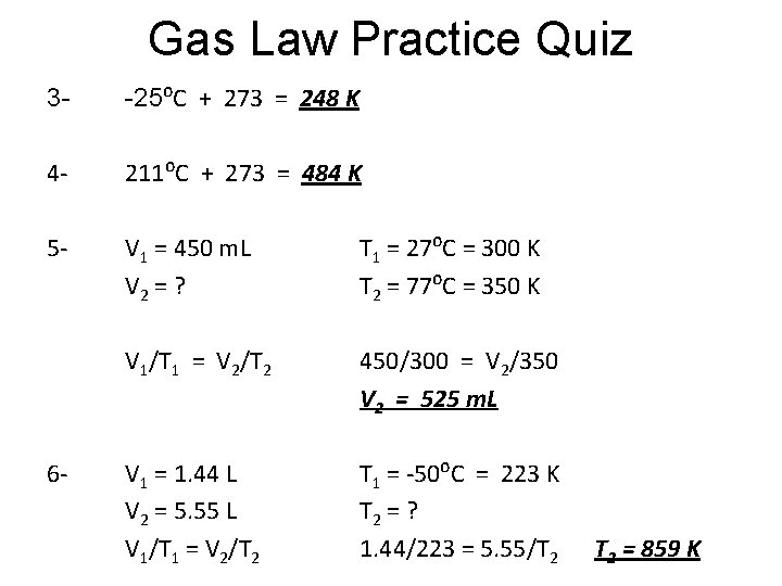 Gas Law Practice Quiz 3 - -25⁰C + 273 = 248 K 4 -