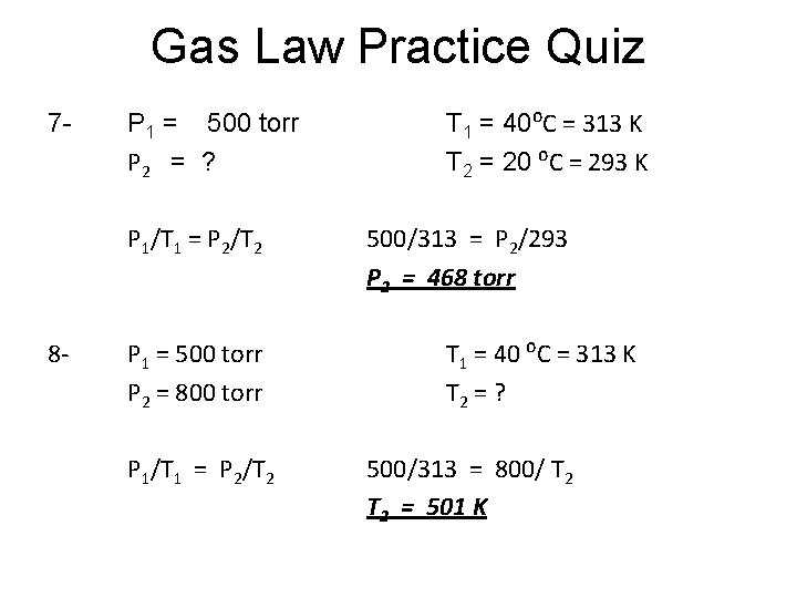 Gas Law Practice Quiz 7 - P 1 = 500 torr P 2 =