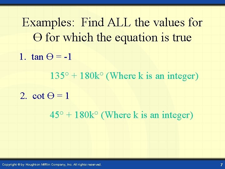 Examples: Find ALL the values for Ө for which the equation is true 1.