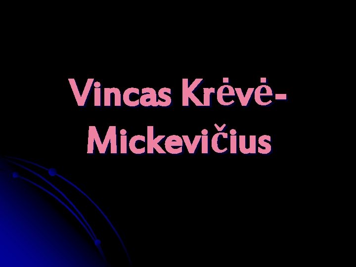 Vincas KrėvėMickevičius 