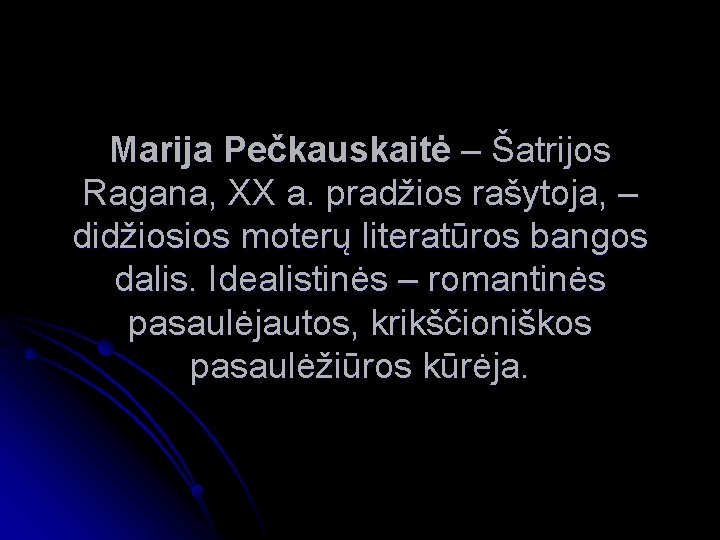 Marija Pečkauskaitė – Šatrijos Ragana, XX a. pradžios rašytoja, – didžiosios moterų literatūros bangos