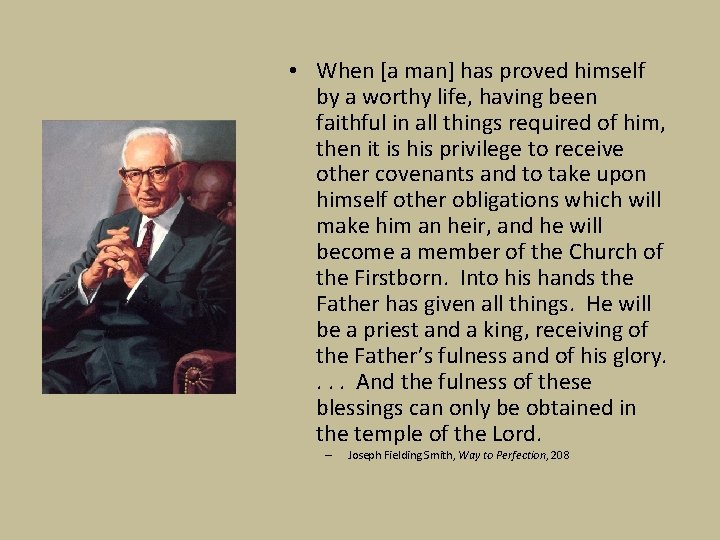  • When [a man] has proved himself by a worthy life, having been