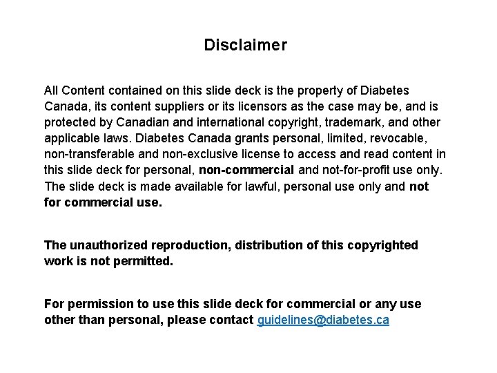 Disclaimer All Content contained on this slide deck is the property of Diabetes Canada,