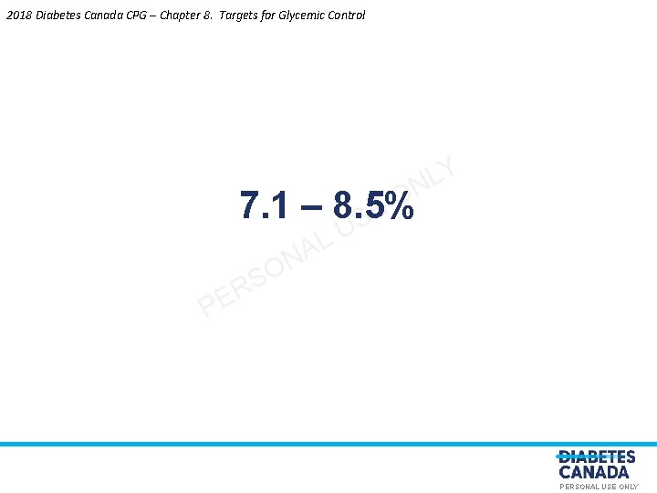 2018 Diabetes Canada CPG – Chapter 8. Targets for Glycemic Control Y L N