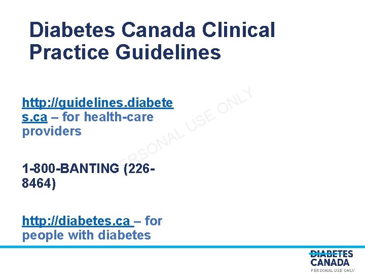 Diabetes Canada Clinical Practice Guidelines Y L http: //guidelines. diabete N O s. ca