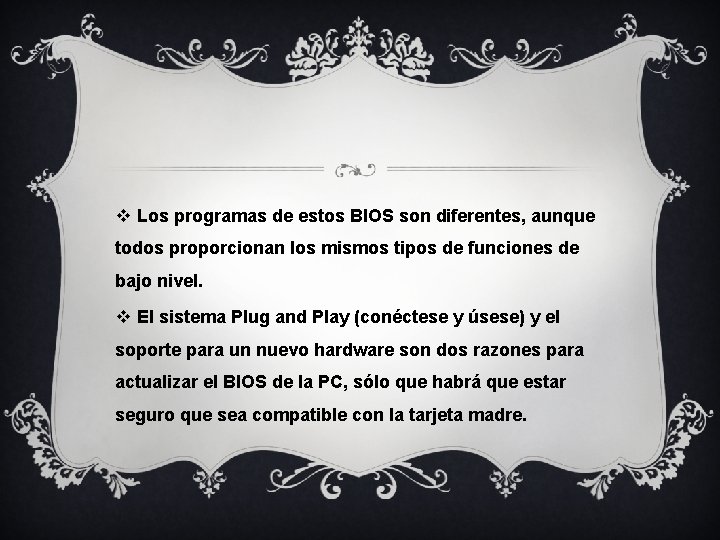 v Los programas de estos BIOS son diferentes, aunque todos proporcionan los mismos tipos v Los programas de estos BIOS son diferentes, aunque todos proporcionan los mismos tipos
