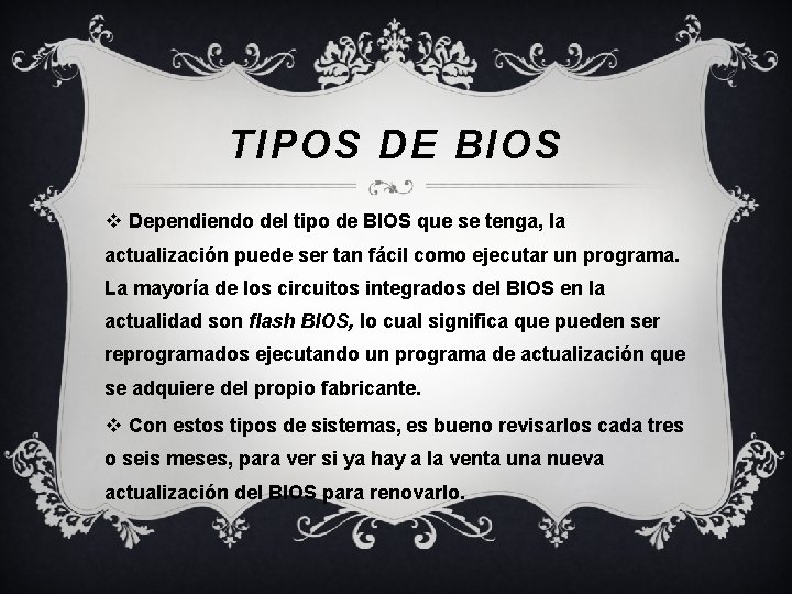TIPOS DE BIOS v Dependiendo del tipo de BIOS que se tenga, la actualización TIPOS DE BIOS v Dependiendo del tipo de BIOS que se tenga, la actualización