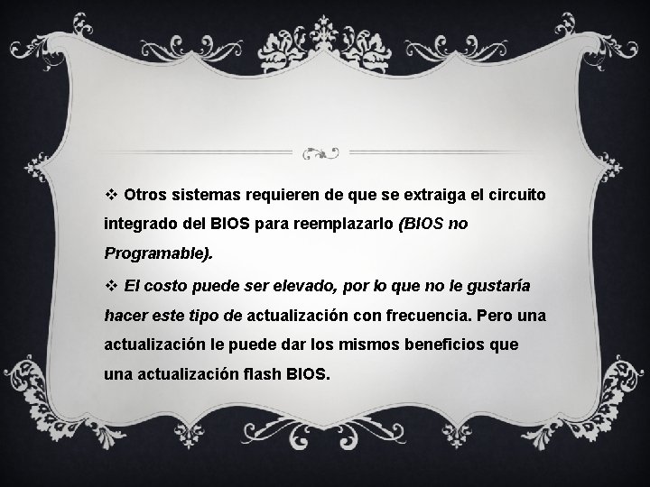 v Otros sistemas requieren de que se extraiga el circuito integrado del BIOS para v Otros sistemas requieren de que se extraiga el circuito integrado del BIOS para