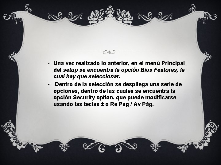 • Una vez realizado lo anterior, en el menú Principal del setup se • Una vez realizado lo anterior, en el menú Principal del setup se