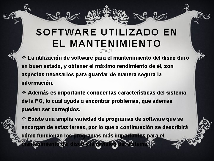SOFTWARE UTILIZADO EN EL MANTENIMIENTO v La utilización de software para el mantenimiento del SOFTWARE UTILIZADO EN EL MANTENIMIENTO v La utilización de software para el mantenimiento del