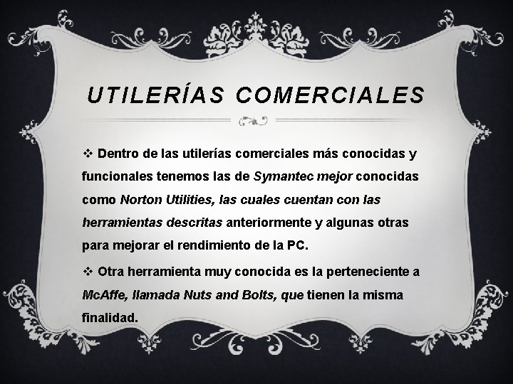 UTILERÍAS COMERCIALES v Dentro de las utilerías comerciales más conocidas y funcionales tenemos las UTILERÍAS COMERCIALES v Dentro de las utilerías comerciales más conocidas y funcionales tenemos las
