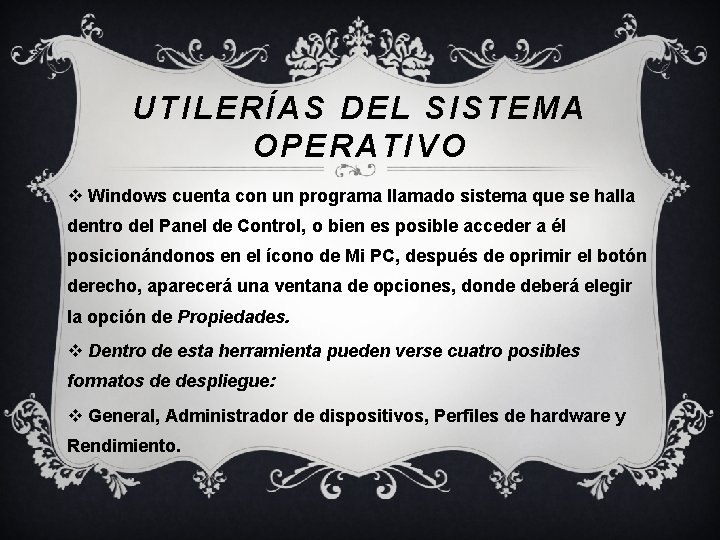 UTILERÍAS DEL SISTEMA OPERATIVO v Windows cuenta con un programa llamado sistema que se UTILERÍAS DEL SISTEMA OPERATIVO v Windows cuenta con un programa llamado sistema que se