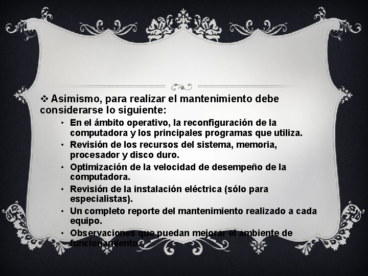 v Asimismo, para realizar el mantenimiento debe considerarse lo siguiente: • En el ámbito v Asimismo, para realizar el mantenimiento debe considerarse lo siguiente: • En el ámbito