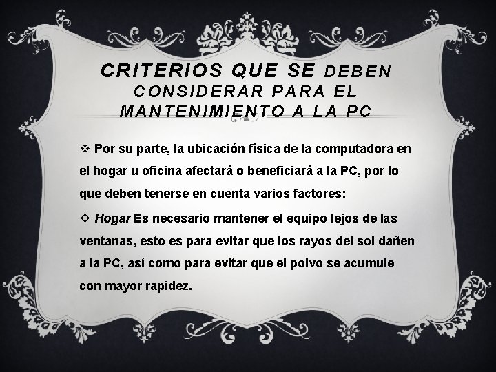 CRITERIOS QUE SE DEBEN CONSIDERAR PARA EL MANTENIMIENTO A LA PC v Por su CRITERIOS QUE SE DEBEN CONSIDERAR PARA EL MANTENIMIENTO A LA PC v Por su