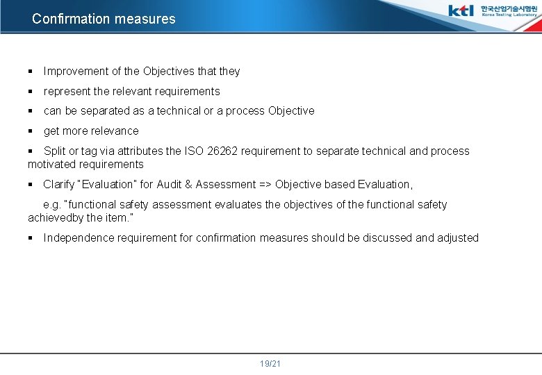 Confirmation measures Improvement of the Objectives that they represent the relevant requirements can be
