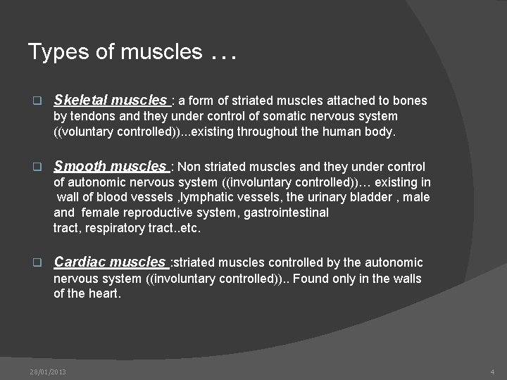 Types of muscles … q Skeletal muscles : a form of striated muscles attached