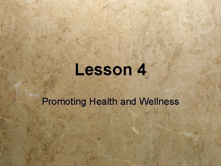 Lesson 4 Promoting Health and Wellness 