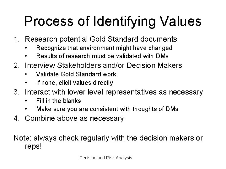 Process of Identifying Values 1. Research potential Gold Standard documents • • Recognize that