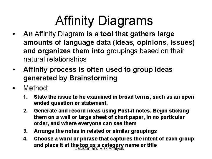 Affinity Diagrams • • • An Affinity Diagram is a tool that gathers large