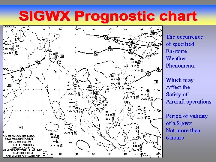 The occurrence of specified En-route Weather Phenomena, Which may Affect the Safety of Aircraft