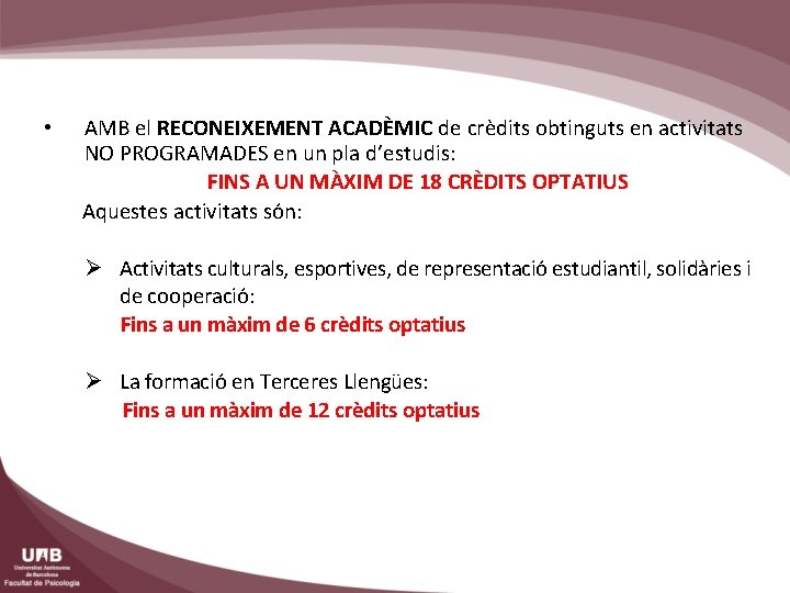  • AMB el RECONEIXEMENT ACADÈMIC de crèdits obtinguts en activitats NO PROGRAMADES en