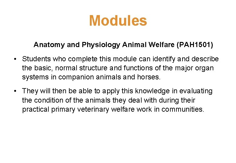 Modules Anatomy and Physiology Animal Welfare (PAH 1501) • Students who complete this module
