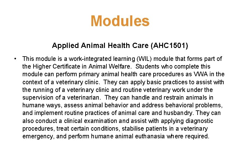 Modules Applied Animal Health Care (AHC 1501) • This module is a work-integrated learning
