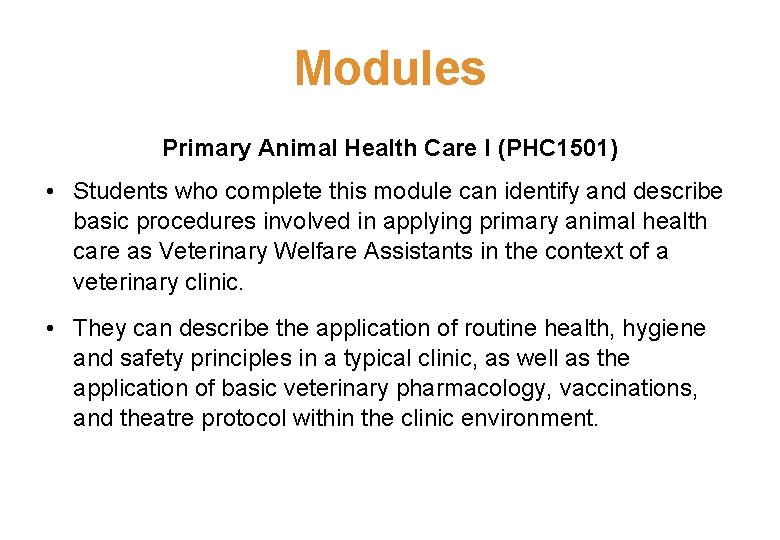Modules Primary Animal Health Care I (PHC 1501) • Students who complete this module